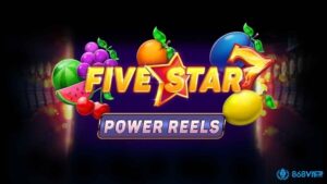 Five Star Power Reels slot cổ điển thưởng tới 10000x